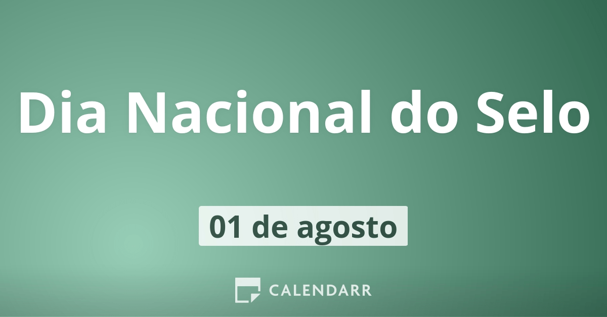 Dia Nacional do Selo  1 de Agosto - Calendarr